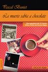 Seller image for LA MUERTE SABA A CHOCOLATE. for sale by Librera PRAGA