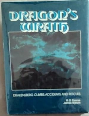 Seller image for Dragon's Wrath: Drakensberg Climbs, Accidents and Rescues for sale by Chapter 1