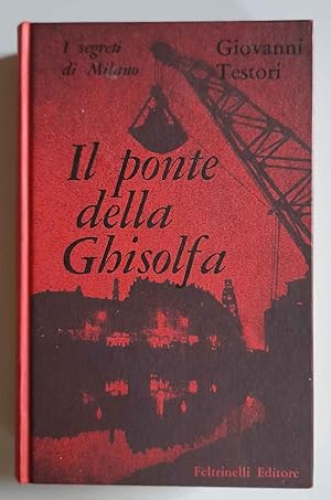 Il ponte della Ghisolfa. I segreti di Milano