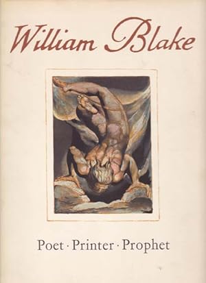 Bild des Verkufers fr William Blake. Poet Printer Prophet. A Study of the illuminated books of William Blake. zum Verkauf von Antiquariat Querido - Frank Hermann