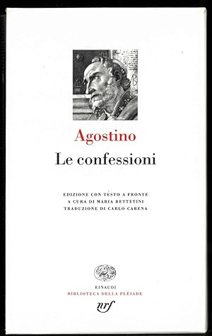 Le Confessioni. Edizione con testo a fronte a cura di Maria Bettetini. Traduzione di Carlo Carena.