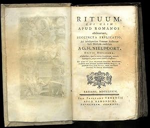 Rituum, qui olim apud Romanos abtinuerunt, succinta explicatio; ad intelligentiam veterum auctoru...