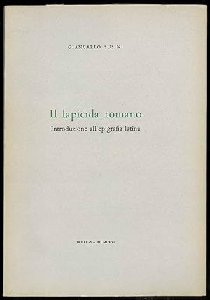 Bild des Verkufers fr Il lapicida romano. Introduzione all'epigrafia latina. zum Verkauf von Studio Bibliografico Orfeo (ALAI - ILAB)