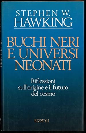 Buchi neri e universi neonati. E altri saggi. Traduzione di Libero Sosio.