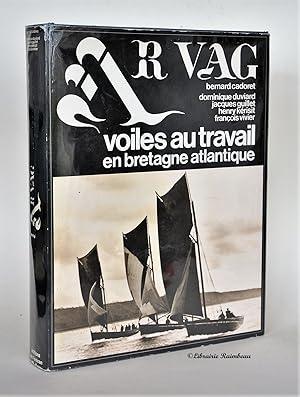 Image du vendeur pour Ar Vag : Voiles Au Travail En Bretagne Atlantique, Tome 3 mis en vente par Librairie Raimbeau