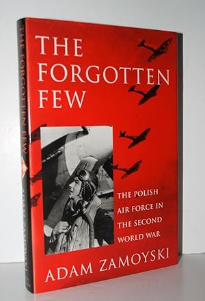 Seller image for Forgotten Few, The The Polish Air Force in the Second World War for sale by Nugget Box  (PBFA)