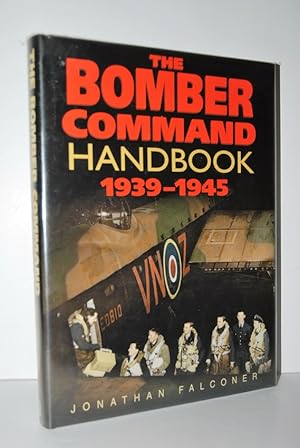 Seller image for The Bomber Command Handbook, 1939-1945 for sale by Nugget Box  (PBFA)