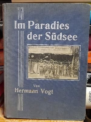 Seller image for Im Paradies der S�dsee (Fahrten und Erlebnisse in Neuguinea und im Bismarck-Archipel) for sale by ANTIQUARIAT H. EPPLER