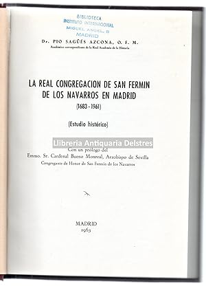 Imagen del vendedor de La Real Congregacin de San Fermn de los Navarros en Madrid (1863-1961). Estudio histrico. Con un prlogo del Emm. Cardenal Bueno Monreal, Arzobispo de Sevilla. [Dedicatoria autgrafa y firma del autor]. a la venta por Llibreria Antiquria Delstres