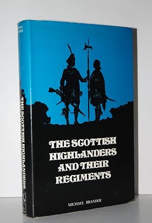 Seller image for Scottish Highlanders and Their Regiments for sale by Nugget Box  (PBFA)