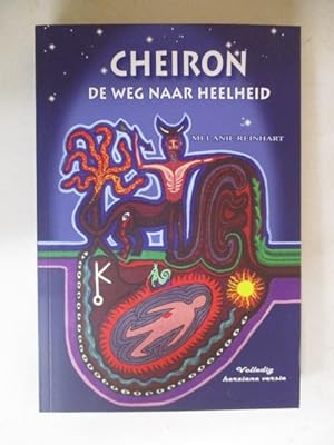 Seller image for Cheiron, de weg naar heelheid: vanuit astrologisch en psychologisch perspectief for sale by GREENSLEEVES BOOKS