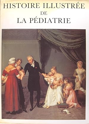 Seller image for Histoire illustre de la Pdiatrie for sale by Philippe Lucas Livres Anciens