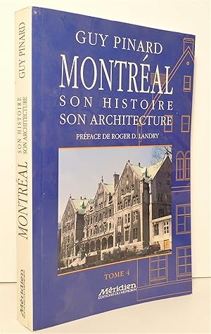 Montréal, son histoire, son architecture. tome 4