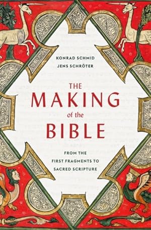 Image du vendeur pour Making of the Bible : From the First Fragments to Sacred Scripture mis en vente par GreatBookPrices