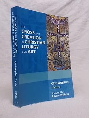 Seller image for THE CROSS AND CREATION IN CHRISTIAN LITURGY AND ART (ALCUIN CLUB COLLECTIONS 88) for sale by Gage Postal Books