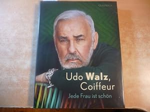 Immagine del venditore per Udo Walz, Coiffeur: Jede Frau ist schn venduto da Gebrauchtbcherlogistik  H.J. Lauterbach
