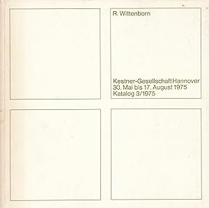 Seller image for R. Wittenborn. 30. Mai Bis 17. August 1975, Kestner-Gesellschaft Hannover, Katalog 3/ 1975 for sale by Stefan Schuelke Fine Books