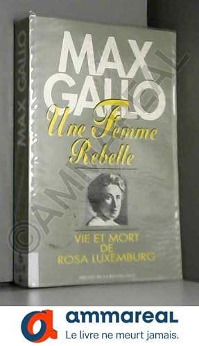 Immagine del venditore per Une femme rebelle : Vie et mort de Rosa Luxemburg venduto da Ammareal