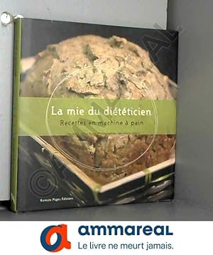 Seller image for La mie du ditticien : Recettes en machine  pain for sale by Ammareal