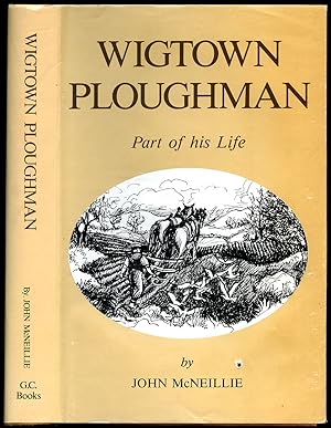 Seller image for Wigtown Ploughman; Part of His Life for sale by Little Stour Books PBFA Member