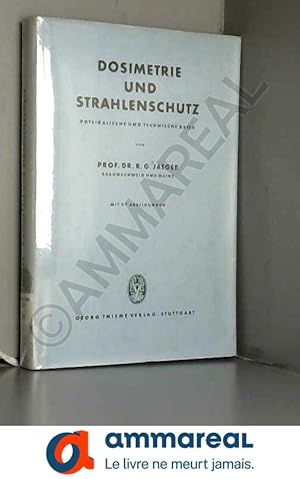 Bild des Verkufers fr Dosimetrie Und Strahlenschutz; Physikalische Und Technische Daten zum Verkauf von Ammareal