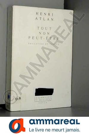 Seller image for Tout, non, peut-tre. Education et vrit for sale by Ammareal