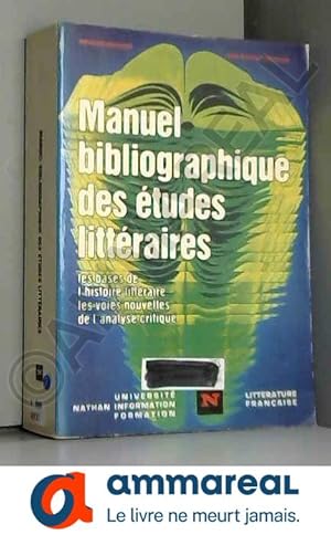 Seller image for Manuel bibliographique des tudes littraires: Les bases de l'histoire littraire, les voies nouvelles de l'analyse critique for sale by Ammareal