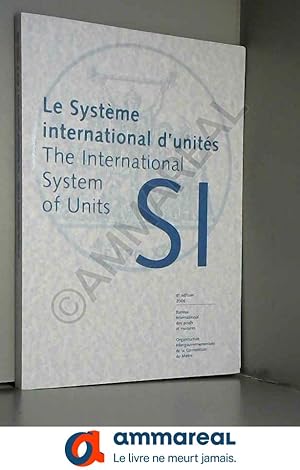 Seller image for Le Systme International d'Units (SI) =: The International System of Units (SI) for sale by Ammareal