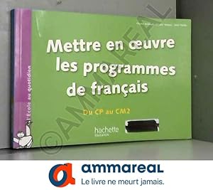 Imagen del vendedor de Mettre en oeuvre les programmes de franais - Du CP au CM2: DU CP AU CM2 a la venta por Ammareal