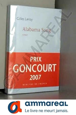 Image du vendeur pour Alabama Song - Prix Goncourt 2007 mis en vente par Ammareal