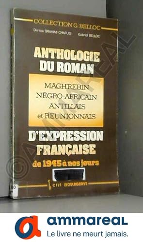 Image du vendeur pour Anthologie du roman maghrbin, ngro-africain, antillais et runionnais d'xpression franaise de 1945  nos jours mis en vente par Ammareal