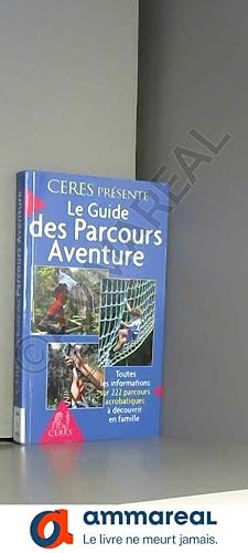 Bild des Verkufers fr Le Guide des Parcours Aventure zum Verkauf von Ammareal