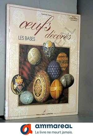 Seller image for Oeufs dcors : Les bases for sale by Ammareal