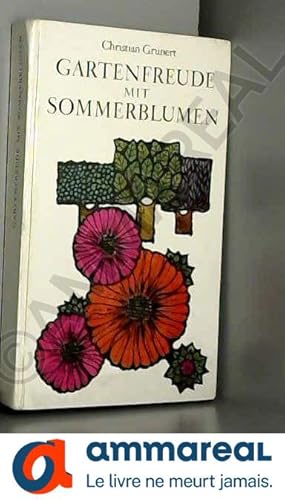 Imagen del vendedor de Christian Grunert: Gartenfreude mit Sommerblumen a la venta por Ammareal