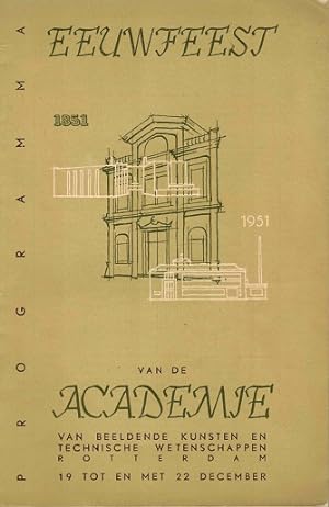 Eeuwfeest van de Academie van beeldende kunsten en technische wetenschappen Rotterdam 1851-1951