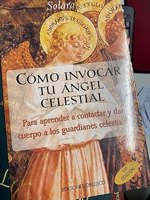 COMO INVOCAR TU ANGEL CELESTIAL. PARA APRENDER A CONTACTAR Y DAR CUERPO A LOS GUARDIANES CELESTIA...