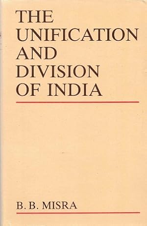 The unification and division of India.