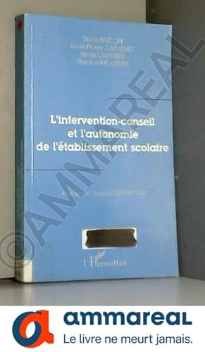 Seller image for L'intervention-conseil et l'autonomie de l'tablissement scolaire for sale by Ammareal