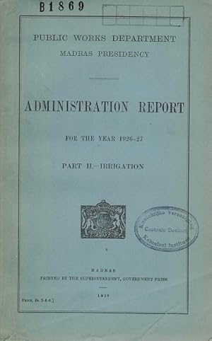 Administration Report for the year 1926-27 Part II. Irrigation