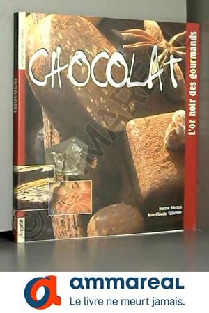 Image du vendeur pour Chocolat: L'or noir des gourmands mis en vente par Ammareal