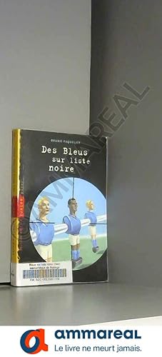 Bild des Verkufers fr Des bleus sur liste noire zum Verkauf von Ammareal