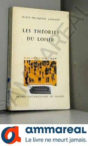 Imagen del vendedor de Les thories du loisir Coll Sup Le sociologue PUF 1972 a la venta por Ammareal