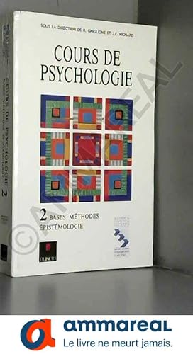 Seller image for Cours de psychologie, tome 2 : Bases, mthodes, pistmologie for sale by Ammareal