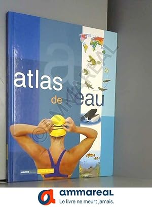 Bild des Verkufers fr Atlas de l'eau zum Verkauf von Ammareal