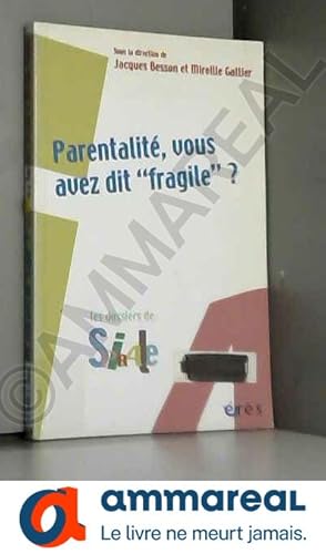 Seller image for Parentalit, vous avez dit "fragile" ? for sale by Ammareal