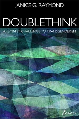 Seller image for Doublethink : A Feminist Challenge to Transgenderism for sale by GreatBookPrices