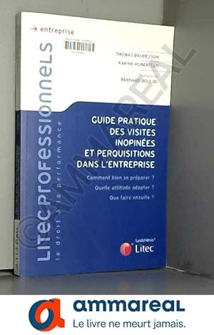 Image du vendeur pour Guide pratique des visites et perquisitions en entreprise : Comment bien se prparer ? Quelle attitude adopter ? Que faire ensuite ? mis en vente par Ammareal