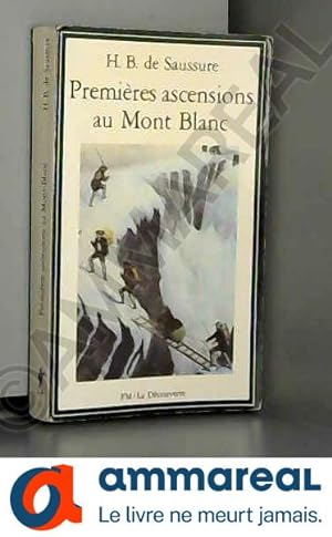 Bild des Verkufers fr Premires ascensions au Mont-Blanc : 1774-1787 zum Verkauf von Ammareal