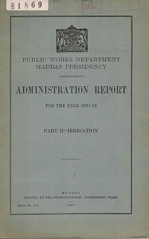 Administration Report for the year 1931-32 Part II. Irrigation