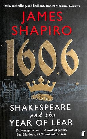 Imagen del vendedor de 1606: Shakespeare and the Year of Lear a la venta por M Godding Books Ltd